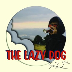 The Lazy Dog - Se7en D