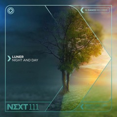 Luner - Night And Day | Q-dance presents NEXT