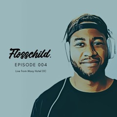 Flosschild Radio 004: Live from Moxy Hotel DC