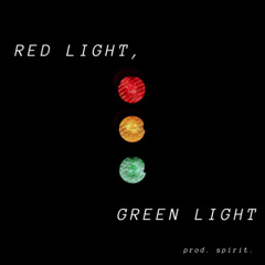 @whentimestops - red light, green light(prod. spirit.)