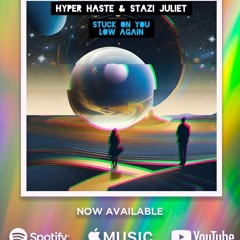 Stuck on You - Hyper Haste & Stazi Juliet