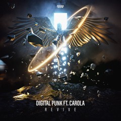 Digital Punk Ft. Carola - Revive (OUT NOW)