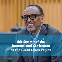 8th Summit Of The International Conference On The Great Lakes Region (ICGLR)