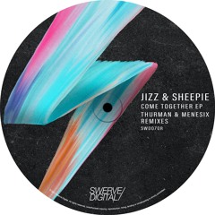 Jizz & Sheepie - Come Together (Thurman Remix)