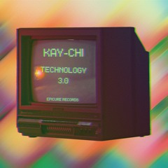 PREMIERE: Kay - Chi - Technology 3.0. [EPICURE]