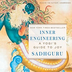 ACCESS KINDLE 📬 Inner Engineering: A Yogi's Guide to Joy by  Sadhguru Jaggi Vasudev,