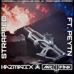 HAZMATIX X MR. FINK - STRAPPED (FT. PEYTN)