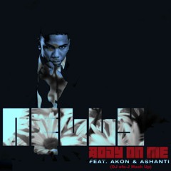 Nelly feat Akon & Ashanti Body on me (Dj efe-J Mash Up)