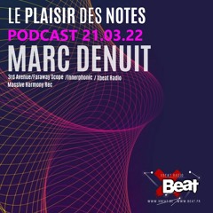 Marc Denuit // Le Plaisir des Notes Podcast Mix 21.03.22 On Xbeat Radio Station