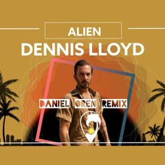 Dennis Lloyd - Alien (Daniel Oren Remix)