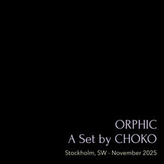 ORPHIC - A Set by CHOKO for Seed of Sound Podcast by Nattöga