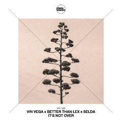 EW 320 Vin Vega x Better Than Lex x Selda - It's Not Over (Extended Mix) Snippet