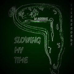 Slowing My Time