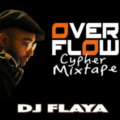 Flaya - Overflow Cypher Mixtape