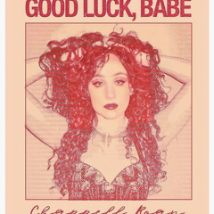 Chappelle Roan -Good Luck Babe (REMIX)