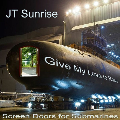 Stream Give My Love To Rose (Screen Doors For Submarines) by JTSunrise