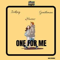 One For Me Ft Gentleman X Harris