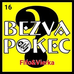 BEZVA POKEC *16 - Fifo & Vierka
