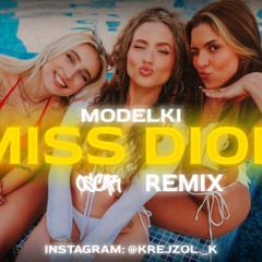MODELKI - Miss Dior (OSC4R Remix)