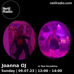 Netil Radio - Joanna OJ w/ Ryo Kurashina 09/07/2023