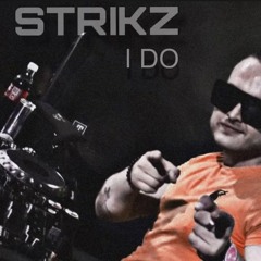 STRIKZ - I DO