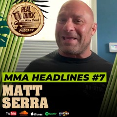 Matt Serra (Guest) - MMA Headlines EP 7
