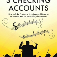 Download ⚡️PDF❤️ The 3 Checking Accounts: How to Take Control of Your Personal Finances in