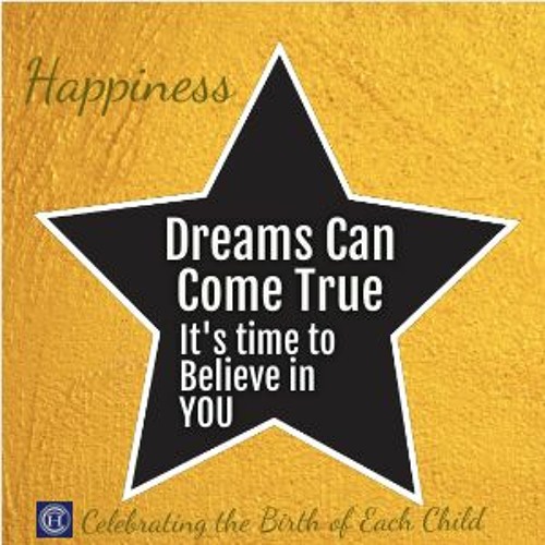Dreams Can Come True - It's Time to Believe in YOU