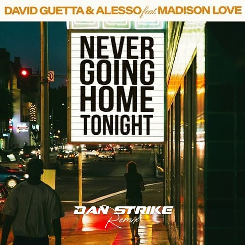 David Guetta & Alesso - Never Going Home Tonight (DAN STRIKE Remix)