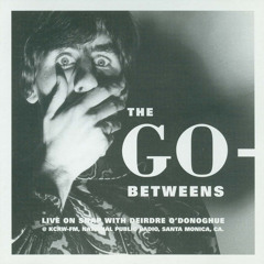 The Go-Betweens - Right Here (Live)
