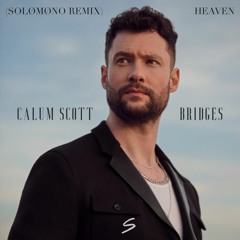 Callum Scott - Heaven (Solomono Remix)