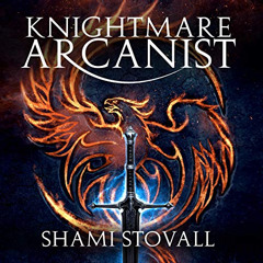 [Get] EPUB 📂 Knightmare Arcanist: Frith Chronicles, Book 1 by  Shami Stovall,Brian W