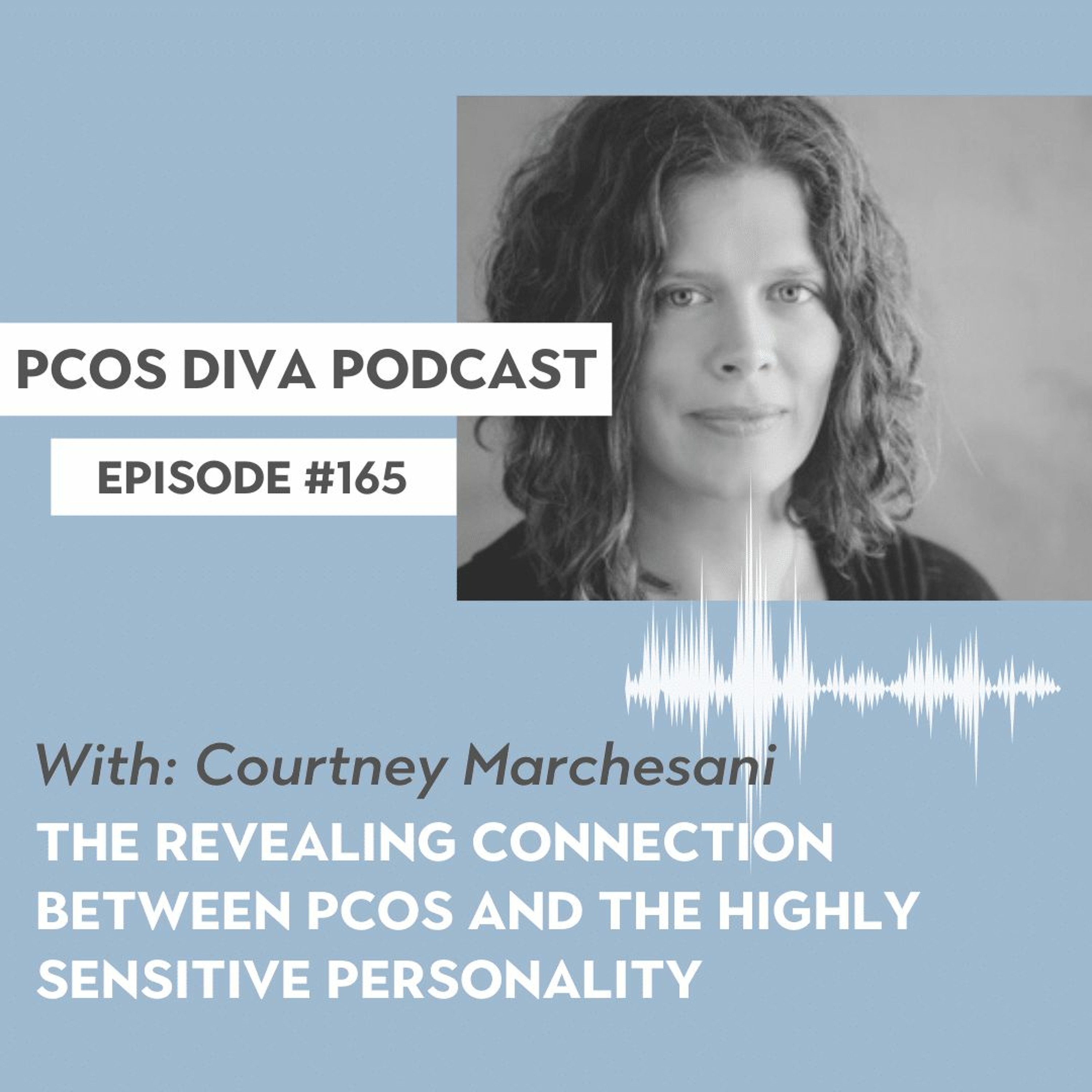 cover of episode 165- The Revealing Connection Between PCOS and the Highly Sensitive Personality
