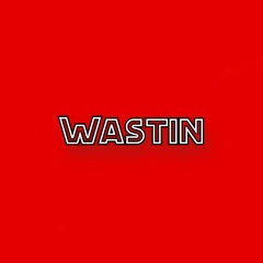 Wastin (Prod: LCS)