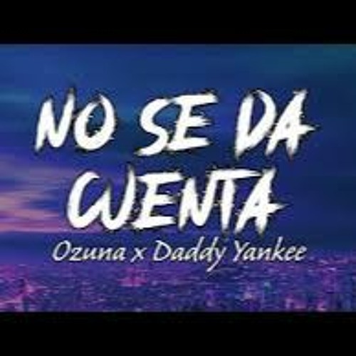 Ozuna X Daddy Yankee - No Se Da Cuenta - Remix 2021 Alex Schemes