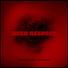 Need Respect - Young Miracles (Feat. Yung Smiley)