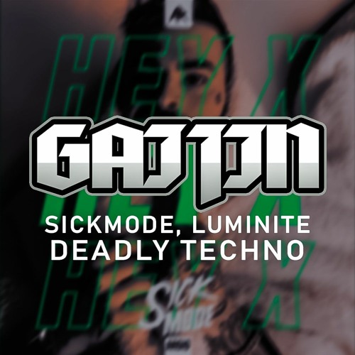 Sickmode, Luminite - Deadly Techno (GAIJIN EDIT)