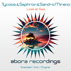 Tycoos, Sandro Mireno, Saphron - Lost at Sea (Extended Dub)