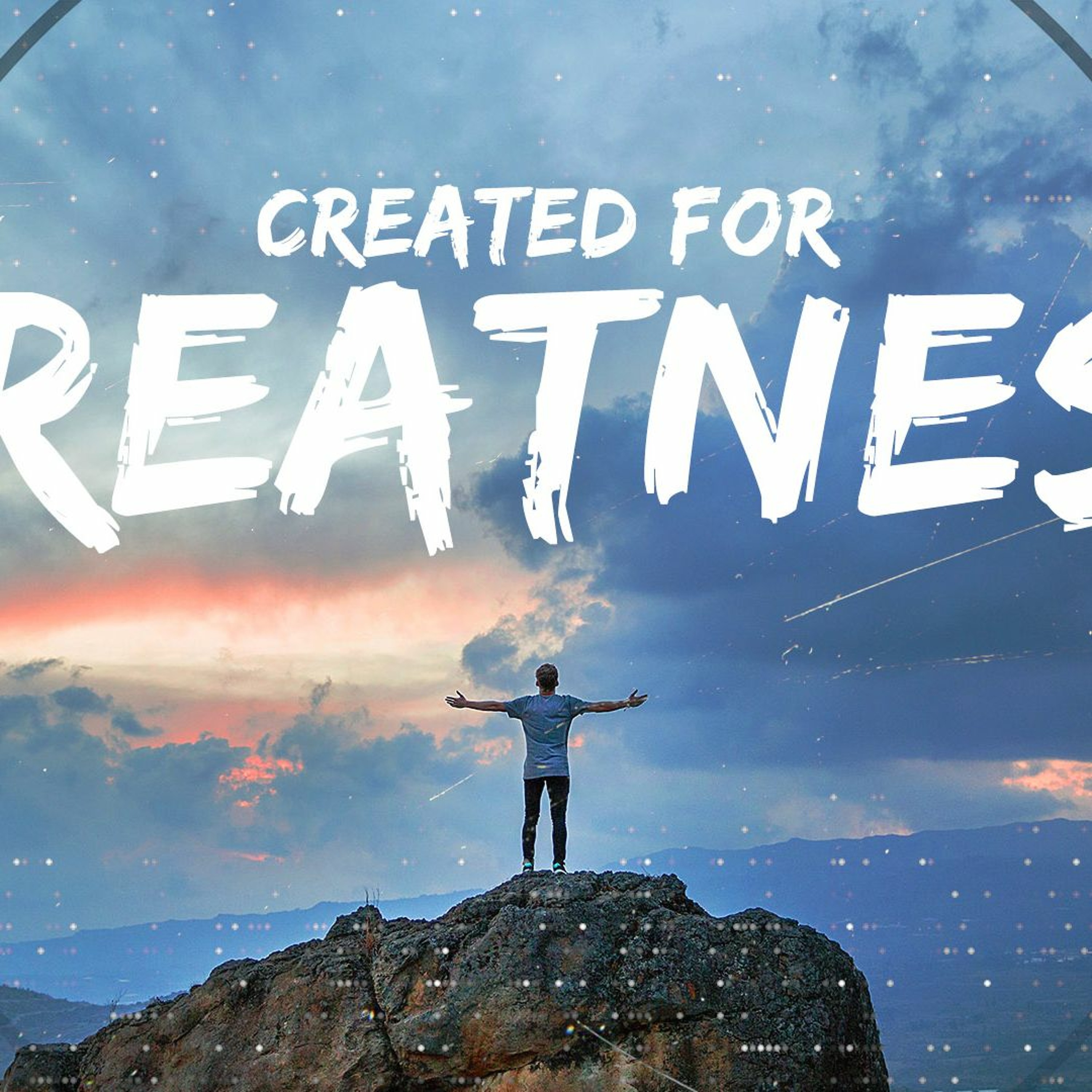 Created for Greatness | The Call Series | Pastor Andy Visser