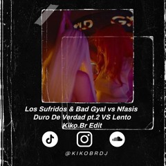 *COPYRIGHT* Los Sufridos & Bad Gyal vs Nfasis Duro De Verdad pt.2 VS Lento (Kiko.br Edit)
