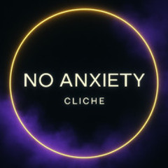 NO ANXIETY