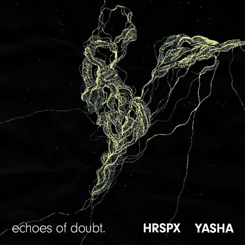HRSPX, YASHA - echoes of doubt. [FREE DOWNLOAD]