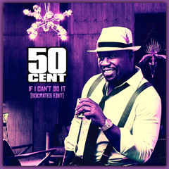 If I Can't Do It (Socrates Edit) - 50 Cent