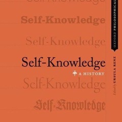 free read✔ Self-Knowledge: A History (Oxford Philosophical Concepts)