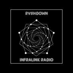 Infralink Radio Episode 2: Rvshdown