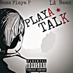 Playa Talk Ft. La Bean