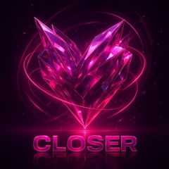 Closer