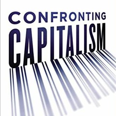 ❤️[READ]❤️ Confronting Capitalism: Real Solutions for a Troubled Economic System
