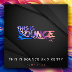 This Is Bounce UK x Kenty  - Pump It Up