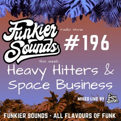 Funkier Sounds Episode 196 (Heavy Hitters & Space Business)